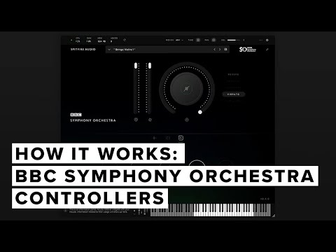 How It Works: BBC Symphony Orchestra — Controllers - How It Works: BBC Symphony Orchestra — Controllers