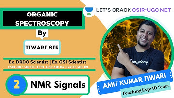NMR Signals | Organic Spectroscopy | CSIR-UGC NET | Amit Kumar Tiwari