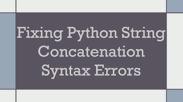 Fixing Python String Concatenation Syntax Errors