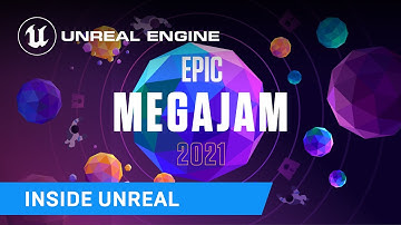 2021 Epic MegaJam Kickoff | Inside Unreal
