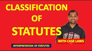 Classification of Statutes | Interpretation of Statutes