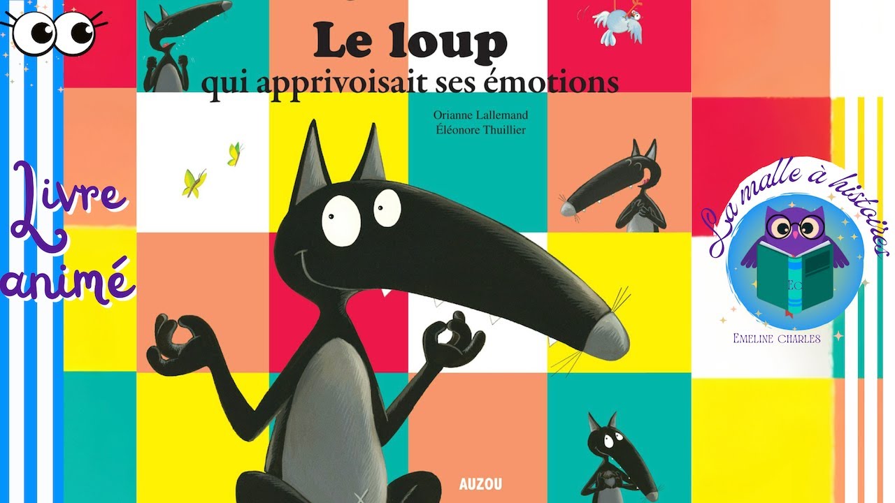 Le loup qui apprivoisait ses émotions - Livre animé enfants @La malle à histoires