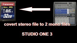 STUDIO ONE 3 - separate  stereo file to mono