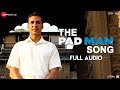 The Pad Man Song - Full Audio | Padman | Akshay Kumar & Sonam Kapoor|Mika|Amit Trivedi |Kausar Munir Whatsapp Status Video Download Free