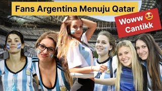 Fans Cantik🤩 Penggemar Argentina Menuju Piala Dunia Qatar | Messi | Piala Dunia 2022