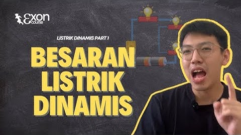 BESARAN-BESARAN LISTRIK DINAMIS - Listrik Dinamis Part 1