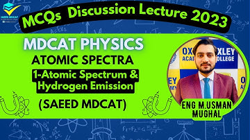 1-Atomic Spectrum & Hydrogen Emission||Atomic Spectra||MCQs Discussion Lecture||SAEED MDCAT