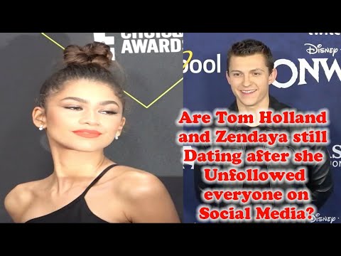 Are Tom Holland and Zendaya still Dating after she Unfollowed everyone