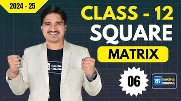 Class 12 Maths Matrices 2025 | Square Matrix | Class 12 Maths Matrix