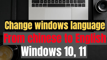 How to change Chinese language windows to English ? Problems-solution