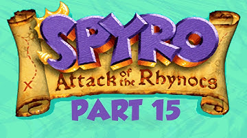 Lets Play Spyro Attack of the Rhynocs: Roll Credits (15/20)