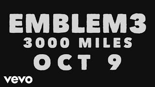Emblem3 - 3000 Miles (Teaser)