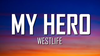 Westlife - My Hero (Lyrics) | Just Flexin'