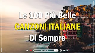 Le 100 Più Belle Canzoni Italiane Di Sempre ️🎉 Musica Italiana anni 60 70 80 i Migliori