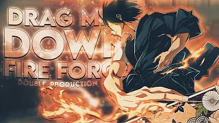 Fire Force「 AMV」Drag Me Down