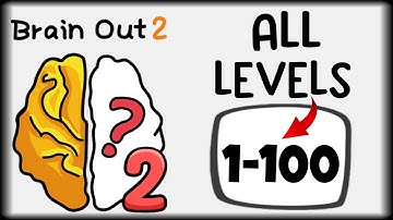 Brain Out 2 - All Levels 1-100 Gameplay Walkthrough Solutions