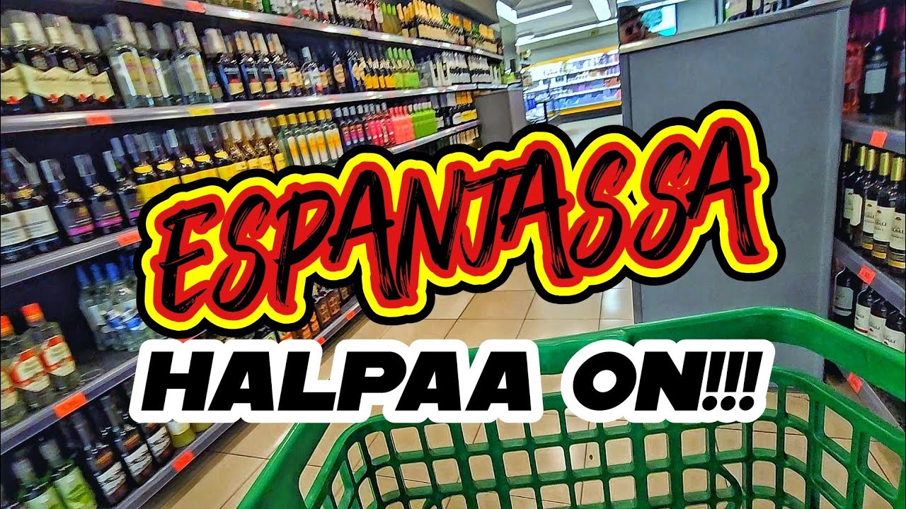 ESPANJASSA ON HALPAA!!!