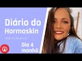 Diário do Hormoskin - Adeus Melasma. - Dia 4 Manhã