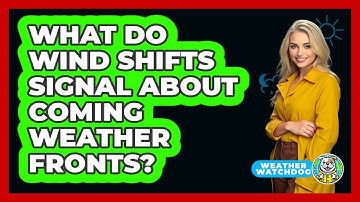 What Do Wind Shifts Signal About Coming Weather Fronts? - Weather Watchdog