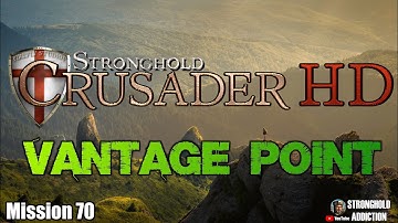 Mission 70: Vantage Point - Stronghold Crusader HD (90 gamespeed, 4K)