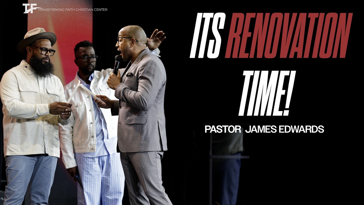 James R Edwards It's Renovation Time! | Pastor James Edwards | 04.26.26 | 11AM CST ...