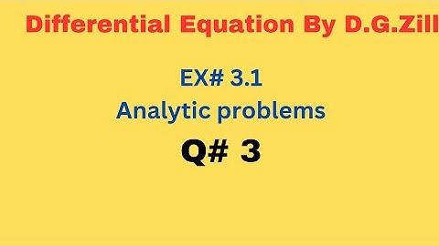 Exercise 3.1 q.3.Differential equation by D.G.Zill.