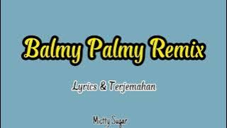 [Lyrics] (Tik Tok) Balmy Palmy Remix | [Lirik Lagu Terjemahan)/اغنية تيك توك بالمي بالمي ‏