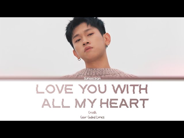 CRUSH - Love You With All My Heart ( Color Coded Lyrics Han/Rom/Eng) class=