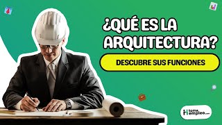 🤔¿Qué es un arquitecto y qué hace? | tomaempleo