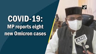 COVID-19: MP reports eight new Omicron cases