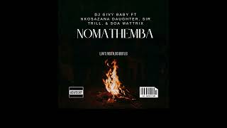 Dj Givy Baby  Nomathemba Ft Nkosazana Daughter Sir Trill U0026 Soa Mattrix leahs Nostalgic Bootleg