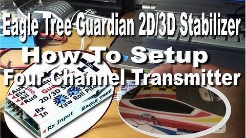 Eagle Tree Guardian 2D/3D Stabilizer How To Setup Four Channel Transmitter