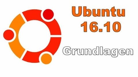 Ubuntu 16 10 Grundlagen Video German Deutsch in FULLHD
