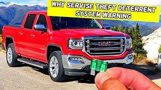 WHY SERVICE THEFT DETERRENT SYSTEM WARNING GMC SIERRA  2014 2015 2016 2017 2018 2019 Why Service Theft Deterrent System Warning Gmc Sierra 2014 2015 2016 2017 2018 2019