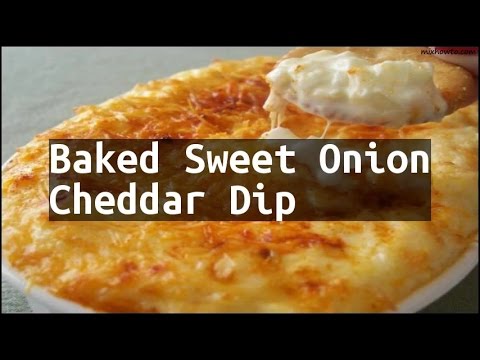 Recipe Baked Sweet Onion Cheddar Dip