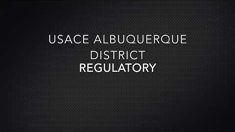 USACE Albuquerque District Interactive Audio - Regulatory Program