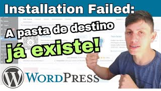 Installation Failed: A pasta de destino já existe (Erro ao instalar Plugin no Wordpress)