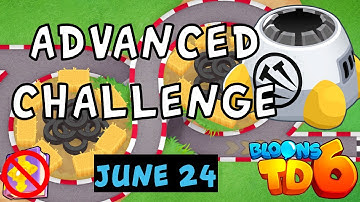 Bloons TD 6 Advanced Challenge | A Solved Problem | No MK No Powers Used | June 24 2023