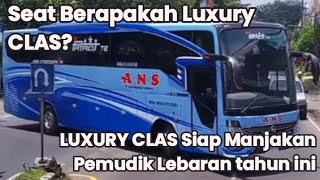 Luxury Clas!! Live 27 Maret 2024 !! 26 Maret 2024 Keberangkatan Bus Ans Dari Jabodetabek dan Bandung