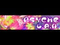 PSYCHE 「L.A.N. ＬＯＮＧ」