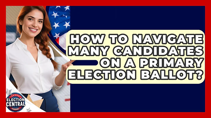 How To Navigate Many Candidates On A Primary Election Ballot? - Election Central Channel