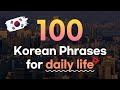 Must-know 100 Korean Phrases for daily life | Memorize Korean Vocabulary Fast