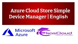 #Azure Cloud Store Simple Device Manager | Ekascloud | English