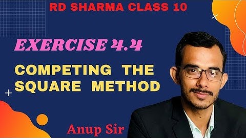 Completing the square | Exercise 4.4 Examples 1,2,3,4 | Chapter 4 Quadratic Equations | rd sharma