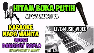 KARAOKE HITAM BUKAN PUTIH KOPLO NADA WANITA