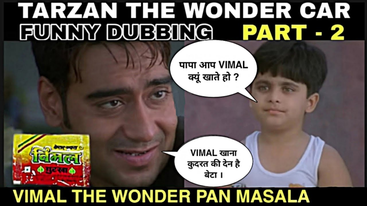 Tarzan The Wonder Car  Funny Dubbing  Part  2  Vimal Pan Masala  Rudra  Ajay Devgan Runaway 34