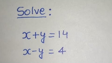 Solve x+y= 14 and x-y= 4 by substitution method.