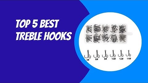 TOP 5 BEST TREBLE HOOKS 2023