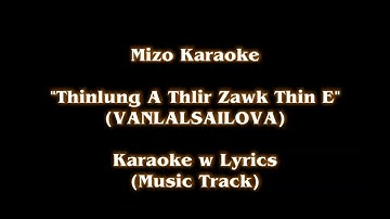 Mizo Karoke "THINLUNG A THLIR ZAWK THIN E" Vanlalsailova