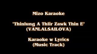 Video thumbnail of "Mizo Karoke "THINLUNG A THLIR ZAWK THIN E" Vanlalsailova"
